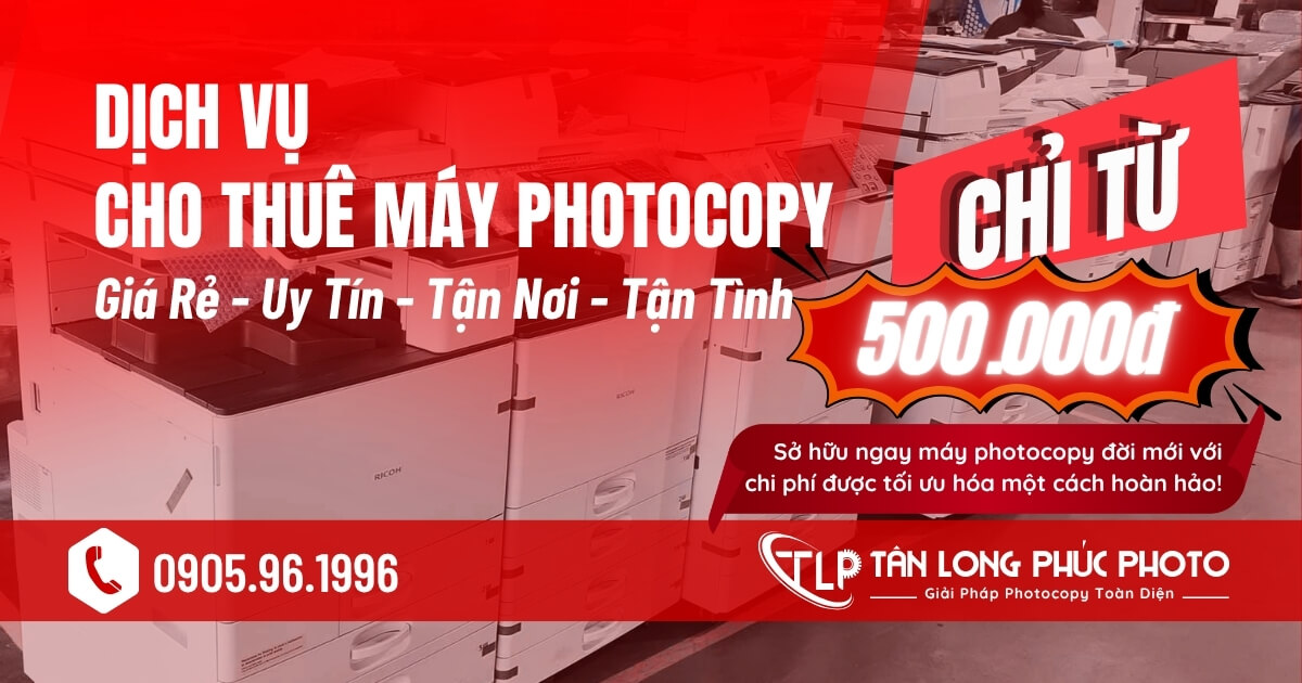 Tân Long Phúc Photocopy cho thuê máy photocopy giá siêu tốt